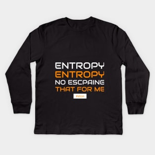 No Escaping Entropy Kids Long Sleeve T-Shirt